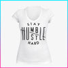 Stay Humble Hustle Hard Custom T-Shirt